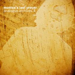Monica's Last Prayer : Analogue Archives 4